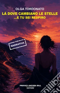 Là dove cambiano le stelle...e tu sei respiro libro