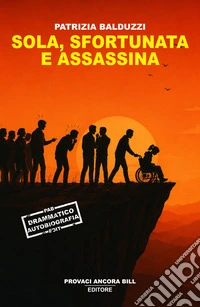 Sola, sfortunata e assassina libro