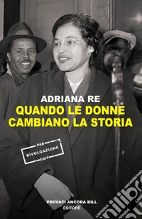 Quando le donne cambiano la storia libro