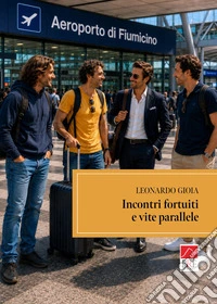 Incontri fortuiti e vite parallele