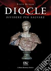 Diocle. Dividere per salvare libro