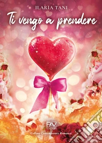 Ti vengo a prendere libro