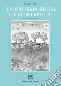 Il principe Tiziano, Serenella e le tre isole misteriose