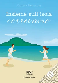 Insieme sull'isola correvamo libro