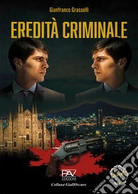 Eredità criminale libro