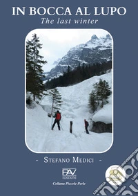 In bocca al lupo. The last winter libro