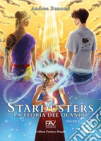 La teoria del quando. Stardusters. Vol. 2