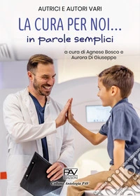 La cura per noi... in parole semplici libro