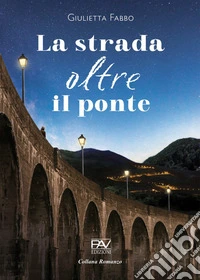 La strada oltre il ponte libro
