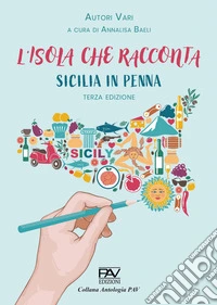 Sicilia in penna. L'isola che racconta libro