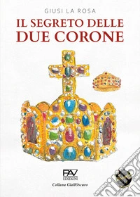 Il segreto delle due corone libro