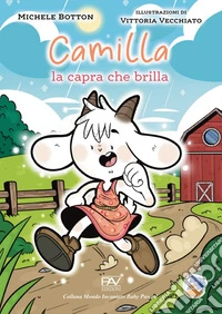 Camilla la capra che brilla. Ediz. a colori libro