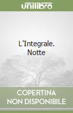 L'Integrale. Notte