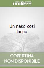 Un naso così lungo libro