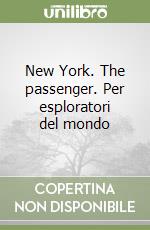 New York. The passenger. Per esploratori del mondo libro