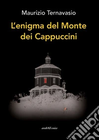 L'enigma del monte dei cappuccini libro