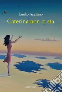 Caterina non ci sta libro