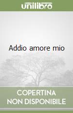 Addio amore mio libro