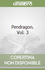 Pendragon. Vol. 3 libro