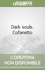 Dark souls. Cofanetto libro