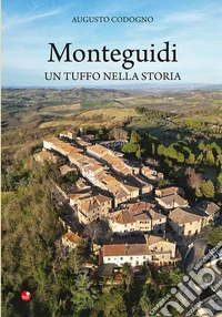 Monteguidi. Un tuffo nella storia libro