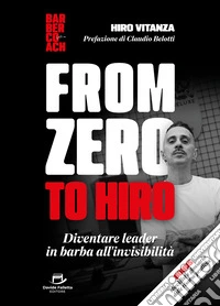From zero to Hiro. Diventare un leader in barba all'invisibilità