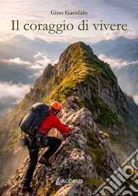 Il coraggio di vivere libro