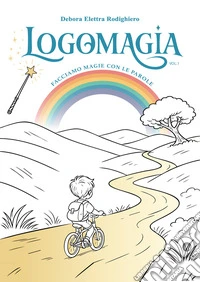 Logomagia. Facciamo magie con le parole libro