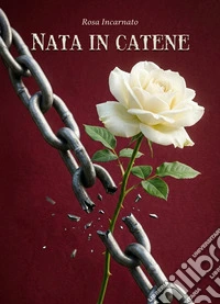 Nata in catene