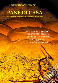 Pane di casa. Memoria sinisara in libera uscita