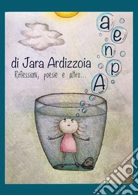 Apnea. Riflessioni, poesie e altro... libro