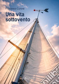 Una vita sottovento libro