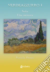 Verdeazzurro I. Sofia, Una meteora libro