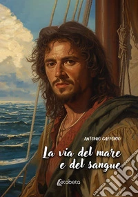 La via del mare e del sangue libro