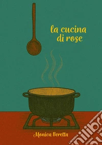La cucina di rose libro
