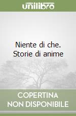 Niente di che. Storie di anime