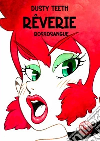 Rêverie. Rossosangue libro