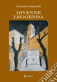 Divenne leggenda
