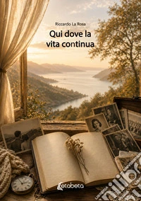 Qui dove la vita continua