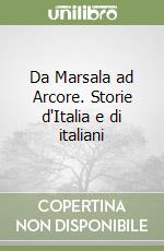 Da Marsala ad Arcore. Storie d'Italia e di italiani