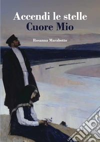 Accendi le stelle, cuore mio