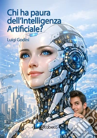 Chi ha paura dell'Intelligenza Artificiale?