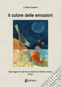 Il colore delle emozioni. Quel raggio di sole fra le corsie di un freddo inverno. Il mio