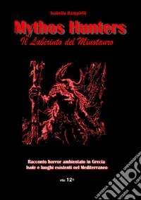 Mythos hunters. Il labirinto del minotauro