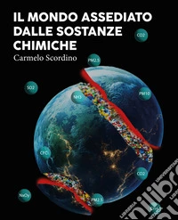 Il mondo assediato dalle sostanze chimiche