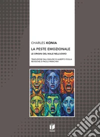 La peste emozionale. Le origini del male nell'uomo libro