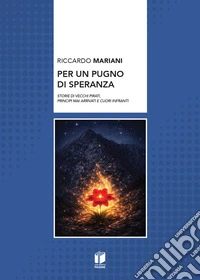 Per un pugno di speranza. Storie di vecchi pirati, principi mai arrivati e cuori infranti libro