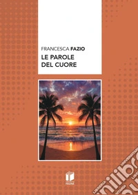 Le parole del cuore libro