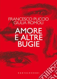 Amore e altre bugie libro