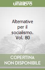Alternative per il socialismo. Vol. 80 libro